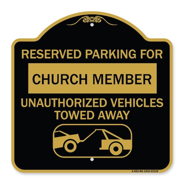 Reserved Parking for Church Member Unauthorized Vehicles Towed Away Alum, 18" x 18", BG-1818-23126